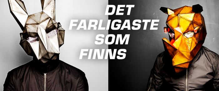 Det farligaste som finns
